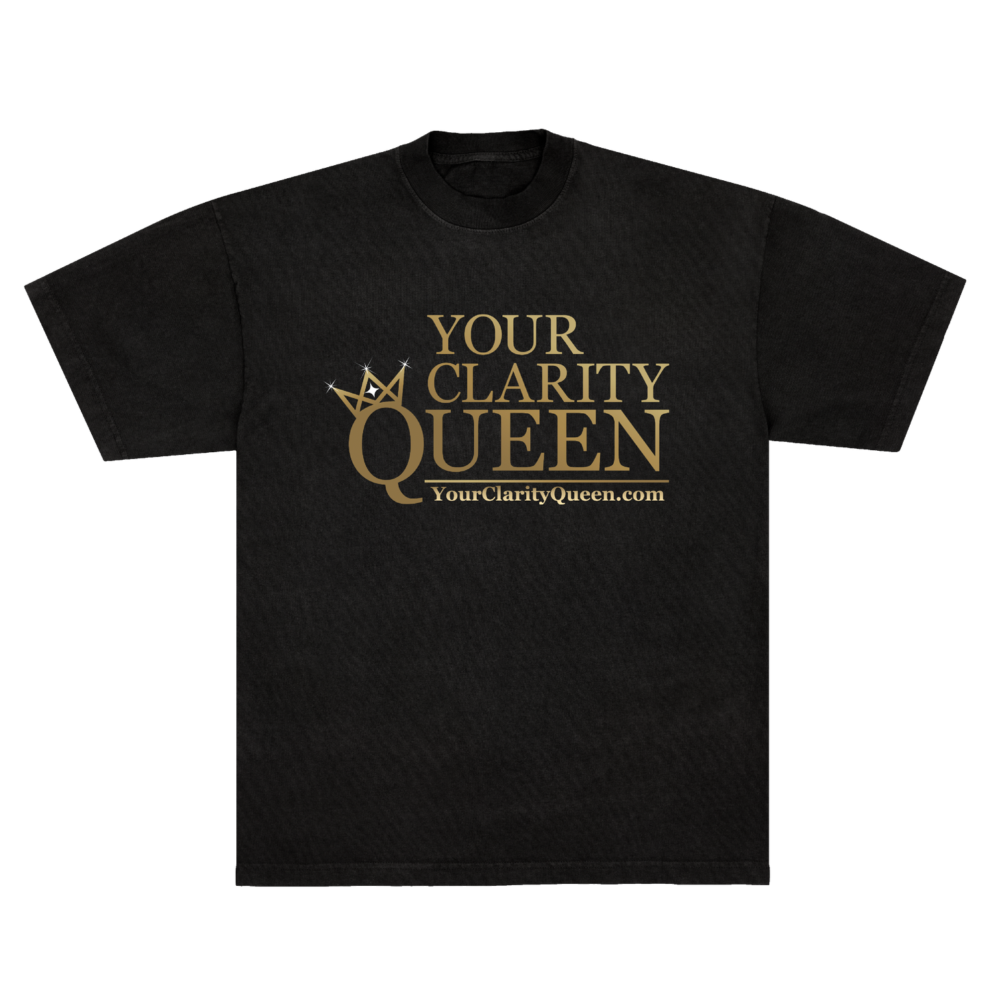 YOUR CLARITY QUEEN T-SHIRT - BLACK