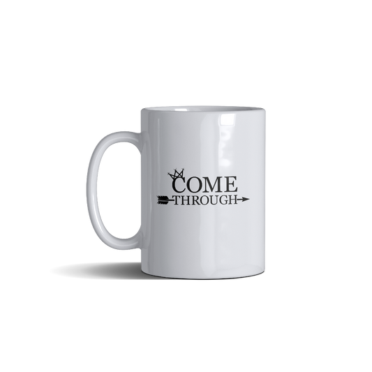 COME THROUGH MUG