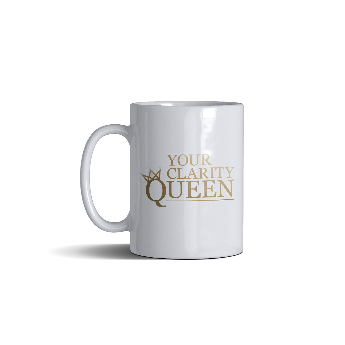 YOUR CLARITY QUEEN MUG