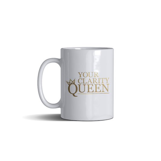YOUR CLARITY QUEEN MUG