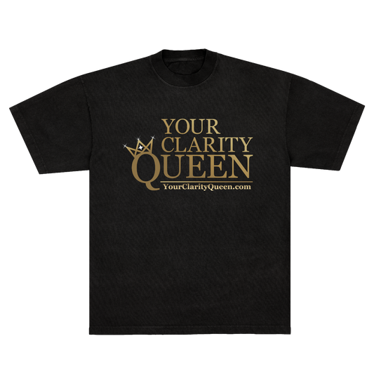YOUR CLARITY QUEEN TSHIRT - BLACK